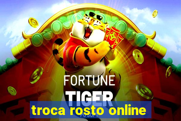 troca rosto online